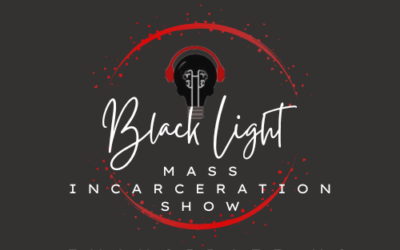 Catch the Latest from Black Light Mass Incarceration Show
