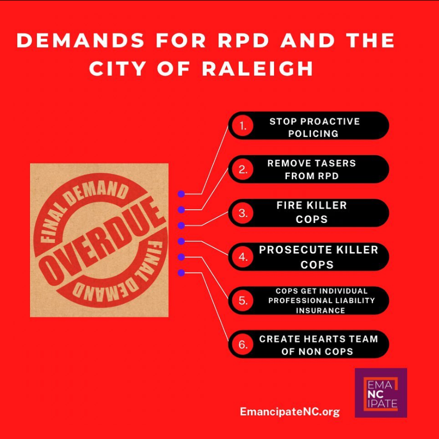 An infographic with red background reads: top, demands for RPD and the city of Raleigh; left, final demand overdue; right, a list 1-6 of demands, top to bottom stop proactive policing, remove tasers from RPD, fire killer cops, prosecute killer cops, cops get individual professional liability insurance, create HEARTS team of non cops
