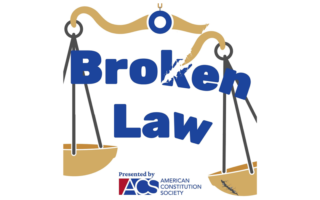 Dawn Speaks on ACS “Broken Law” Podcast