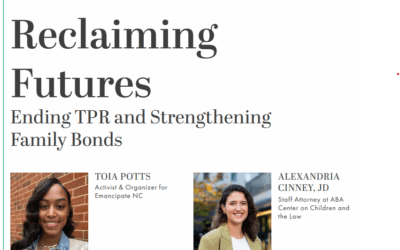 “Reclaiming Futures: Ending TPR and Strengthening Family Bonds” featured in The Family Justice Journal